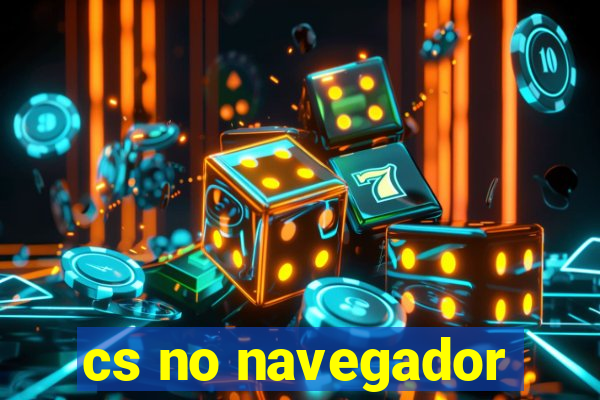 cs no navegador